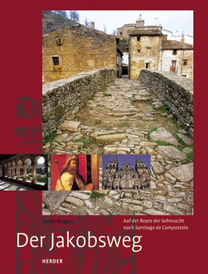 ISBN 9783451280184: Der Jakobsweg. Auf der Route der Sehnsucht nach Santiago de Compostela.