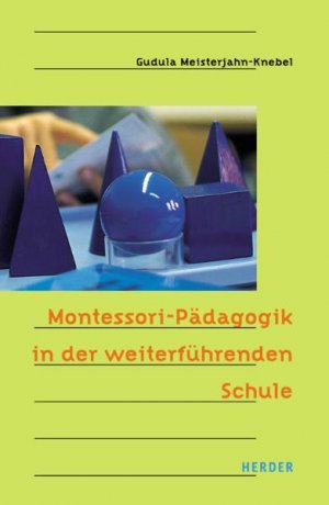 ISBN 9783451280603: Montessori-Pädagogik in der weiterführenden Schule: Der "Erdkinderplan" in der Praxis von Gudula Meisterjahn-Knebel