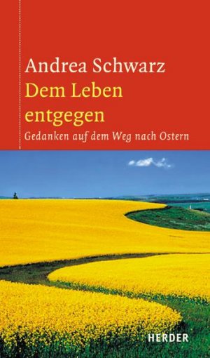 ISBN 9783451281020: Dem Leben entgegen : Gedanken auf dem Weg nach Ostern.