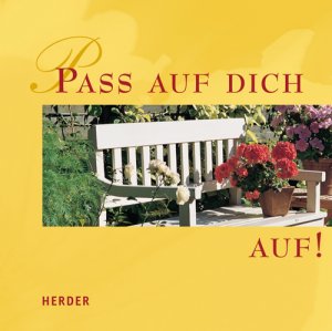 ISBN 9783451281204: Pass auf dich auf!