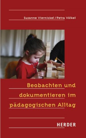 gebrauchtes Buch – Viernickel, Susanne Dr – Beobachten und dokumentieren im pädagogischen Alltag - Es werden Erzieherinnen Anregungen und Hinweise gegeben, wie sie durch systematische Beobachtung und Dokumentation die Kinder ihrer Gruppe besser oder vielleicht auch ganz anders kennen lernen können.