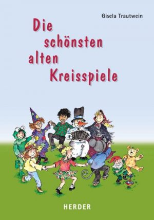 ISBN 9783451284267: Die schönsten alten Kreisspiele