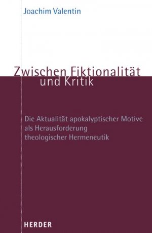 ISBN 9783451286254: Zwischen Fiktionalität und Kritik – Die Aktualität apokalyptischer Motive als Herausforderung theologischer Hermeneutik