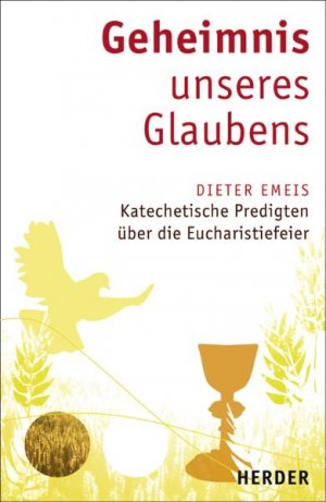 ISBN 9783451289606: Geheimnis unseres Glaubens: katechetische Predigten über die Eucharistiefeier