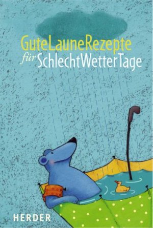 ISBN 9783451289989: Gute Laune Tezepte für Schlechtwettertage - bk634