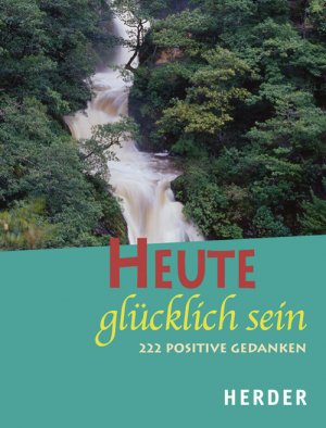 ISBN 9783451290169: Heute glücklich sein