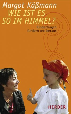 gebrauchtes Buch – Margot Käßmann – Wie ist es so im Himmel ? Kinderfragen fordern uns heraus. - signiert