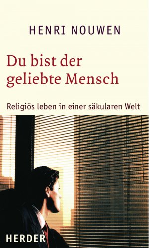 ISBN 9783451292828: Du bist der geliebte Mensch - Religiös leben in einer säkularen Welt