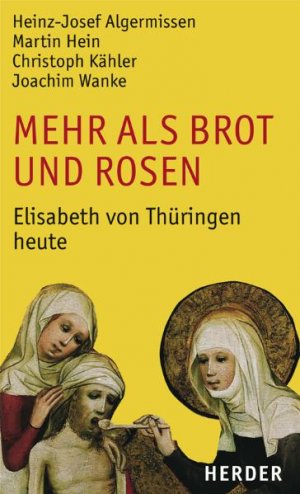 gebrauchtes Buch – Algermissen Heinz, J – Mehr als Brot und Rosen: Elisabeth von Thüringen heute. Mit einem Lebensbild von Christian Feldmann und Abbildungen aus der Kunst