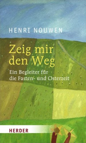 ISBN 9783451293573: Zeig mir den Weg : ein Begleiter durch die Fasten- und Osterzeit