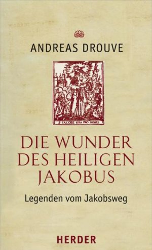 ISBN 9783451293597: Die Wunder des heiligen Jakobus: Legenden vom Jakobsweg