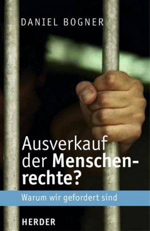 ISBN 9783451293825: Ausverkauf der Menschenrechte? Warum wir gefordert sind.