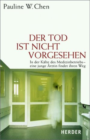 ISBN 9783451295805: Der Tod ist nicht vorgesehen. In der Kälte des Medizinbetriebs - eine junge Ärztin findet ihren Weg.