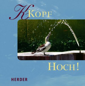 ISBN 9783451296826: Kopf hoch!