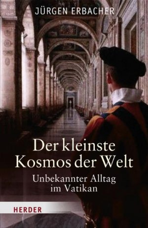 gebrauchtes Buch – Erbacher, Jürgen und Alessia Giuliani – Der kleinste Kosmos der Welt: Unbekannter Alltag im Vatikan