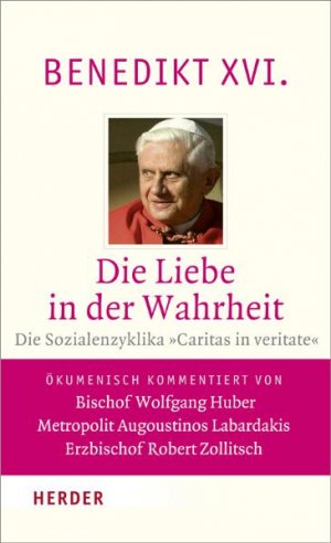 ISBN 9783451299667: Die Liebe in der Wahrheit - Die Sozialenzyklika "Caritas in veritate". Vollständige Ausgabe