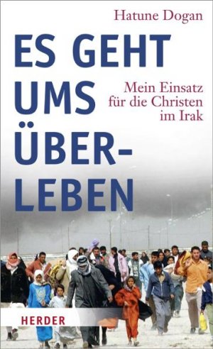 ISBN 9783451302282: Es geht ums Überleben - Mein Einsatz für die Christen im Irak