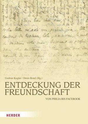 ISBN 9783451303432: Entdeckung der Freundschaft - Von Philia bis Facebook