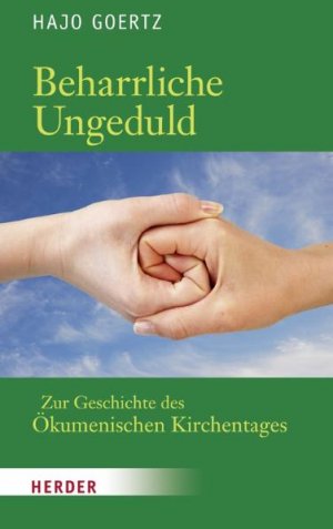 ISBN 9783451303685: Beharrliche Ungeduld – Zur Geschichte des Ökumenischen Kirchentages