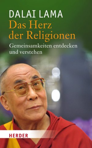 ISBN 9783451303760: Das Herz der Religionen - Gemeinsamkeiten entdecken und verstehen