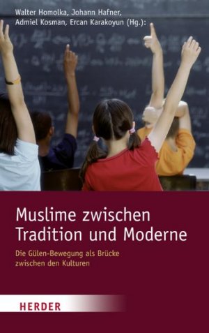 ISBN 9783451303807: Muslime zwischen Tradition und Moderne – Die Gülen-Bewegung als Brücke zwischen den Kulturen