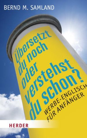 ISBN 9783451304170: Übersetzt du noch oder verstehst du schon? - Werbe-Englisch für Anfänger