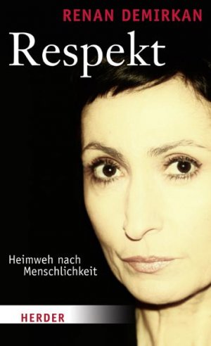 ISBN 9783451304583: Respekt - Heimweh nach Menschlichkeit