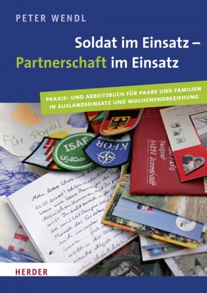 ISBN 9783451304668: Soldat im Einsatz - Partnerschaft im Einsatz - Praxis- und Arbeitsbuch für Paare und Familien in Auslandeinsatz und Wochenendbeziehung