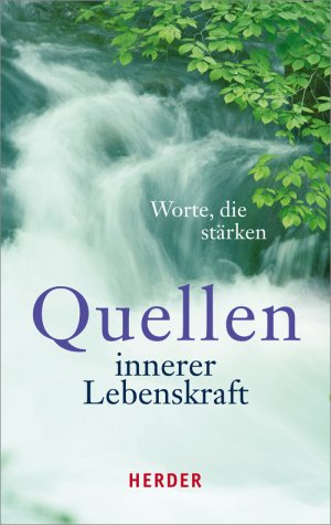 ISBN 9783451306839: Quellen innerer Lebenskraft: Worte, die stärken