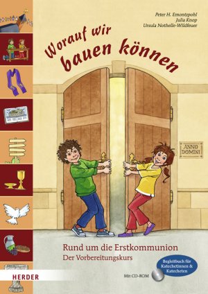 ISBN 9783451310478: Worauf wir bauen können: Rund um die Erstkommunion. Der Vorbereitungskurs. Begleitbuch für Katechetinnen und Katecheten (Sakramentenkurse)