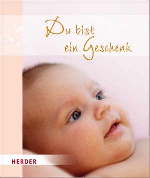 ISBN 9783451313141: Du bist ein Geschenk