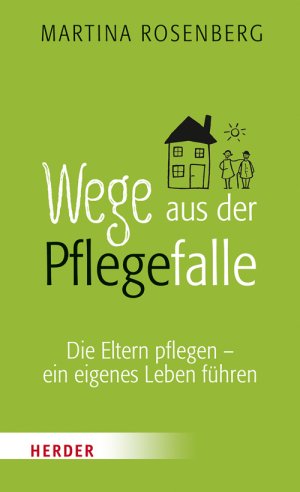 ISBN 9783451315701: Wege aus der Pflegefalle – Die Eltern pflegen - ein eigenes Leben führen