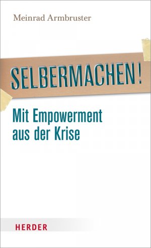 ISBN 9783451315978: Selbermachen! - Mit Empowerment aus der Krise