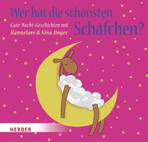 ISBN 9783451316210: Wer hat die schönsten Schäfchen? Gute-Nacht-Geschichten mit Hannelore & Nina Hoger