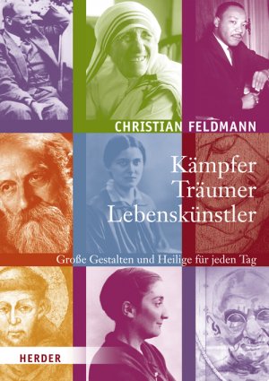 ISBN 9783451320491: Kämpfer - Träumer - Lebenskünstler - Große Gestalten und Heilige für jeden Tag