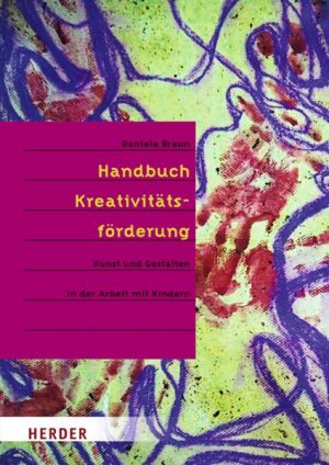 ISBN 9783451320859: Handbuch der Kreativitätsföderung - Kunst und Gestalten in der Arbeit mit Kindern