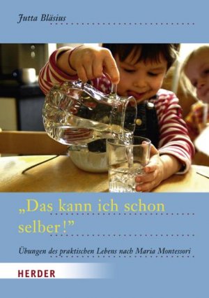 ISBN 9783451320927: "Das kann ich schon selber!" - Übungen des praktischen Lebens nach Maria Montessori