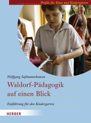 ISBN 9783451321498: Waldorf-Pädagogik auf einen Blick - Einführung für den Kindergarten. Profile für Kitas und Kindergärten