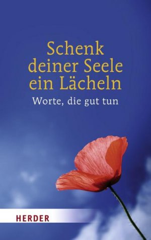 ISBN 9783451321962: Schenk deiner Seele ein Lächeln