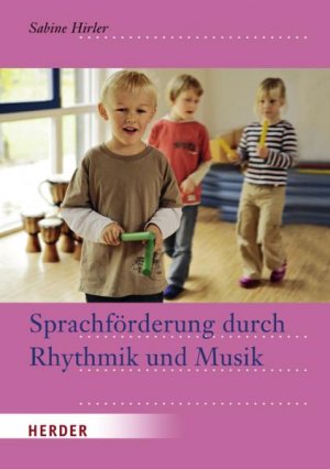 gebrauchtes Buch – Hirler, Sabine Brand – Sprachförderung durch Rhythmik und Musik Hirler, Sabine Brand, Christine Sozialwissenschaften Pädagogik Vorschulpädagogik Frühkindliche Förderung Kindergarten Kindertageseinrichtung Musik Musikalische