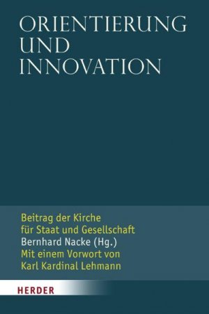 ISBN 9783451322518: Orientierung und Innovation: BeitrÃ¤ge der Kirche fÃ¼r Staat und Gesellschaft