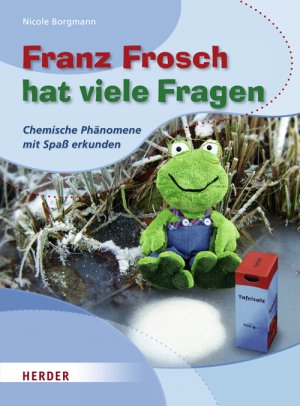 ISBN 9783451322808: Franz Frosch hat viele Fragen - Chemische Phänomene mit Spaß erkunden