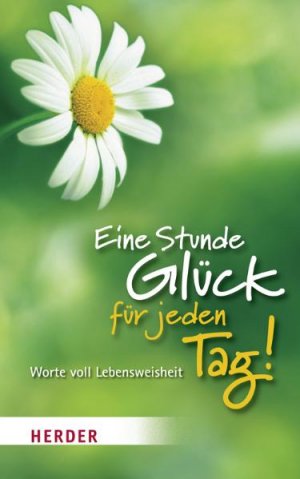 gebrauchtes Buch – Ulrich Sander – Eine Stunde Glück für jeden Tag!, Worte voll Lebensweisheit