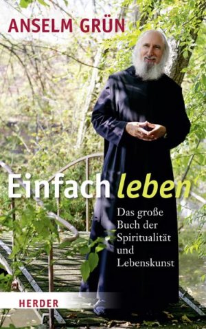 ISBN 9783451323850: Einfach leben - Das große Buch der Spiritualität und Lebenskunst