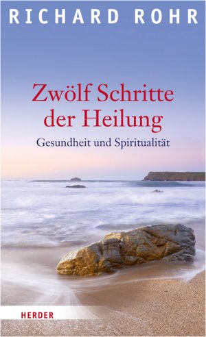 ISBN 9783451323959: Zwölf Schritte der Heilung - Gesundheit und Spiritualität