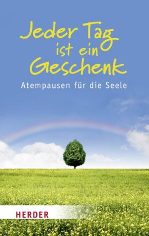 gebrauchtes Buch – Altmann, Petra, Peter Dyckhoff Dietrich Bonhoeffer u – Jeder Tag ist ein Geschenk: Atempausen für die Seele