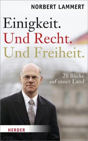 ISBN 9783451325090: Einigkeit. Und Recht. Und Freiheit.: 20 Blicke auf unser Land