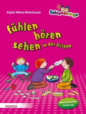 gebrauchtes Buch – Brigitte Wilmes-Mielenhausen – Fühlen, hören, sehen in der Krippe - Wahrnehmungsförderung für Kinder von 0 - 3 Jahren