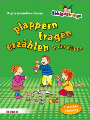 ISBN 9783451326158: Plappern, fragen, erzählen in der Krippe - Sprachförderung für Kinder von 1 - 3 Jahren