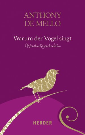 ISBN 9783451326219: Warum der Vogel singt - Weisheitsgeschichten